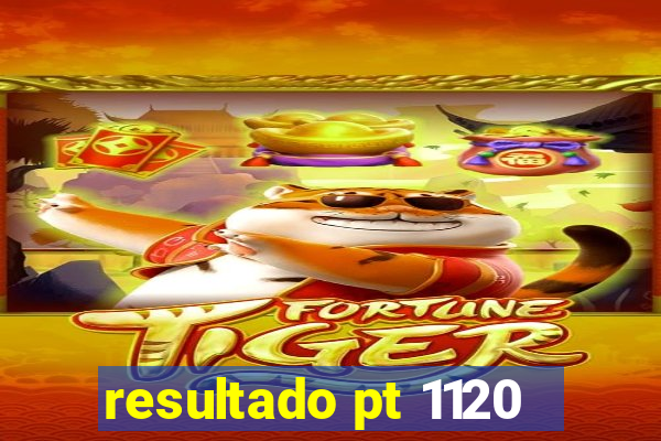 resultado pt 1120